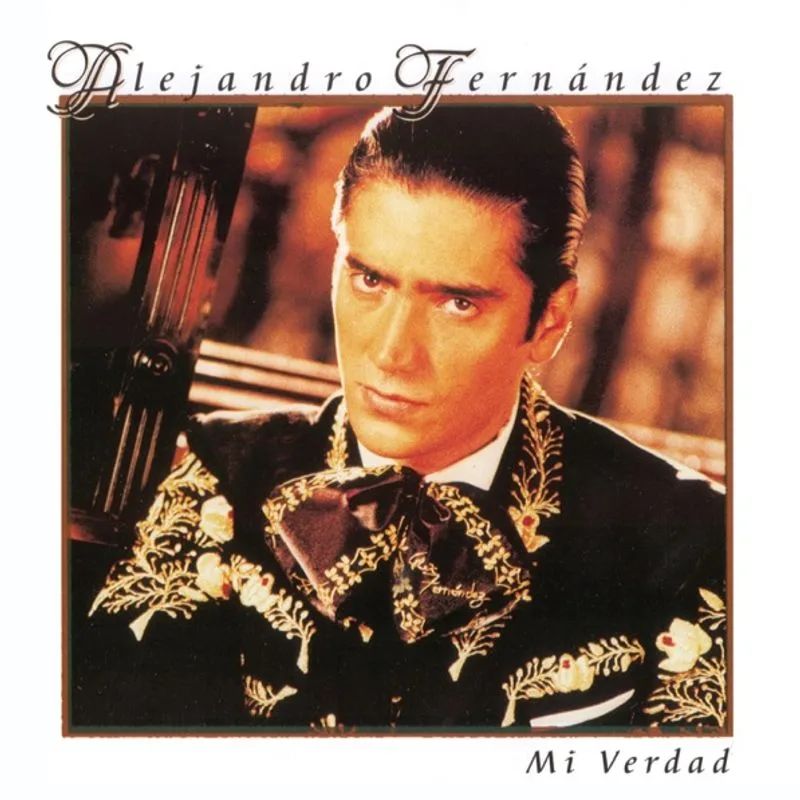 Alejandro Fernández — Mi Verdad