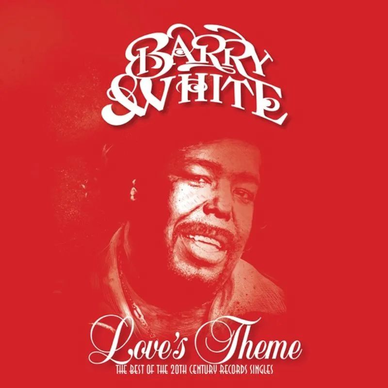 Barry White — Love's Theme: The Best of the 20th Century Records Singles