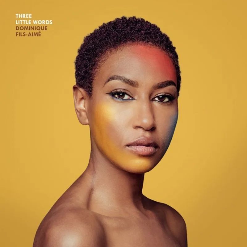 Dominique Fils-Aimé — Three Little Words
