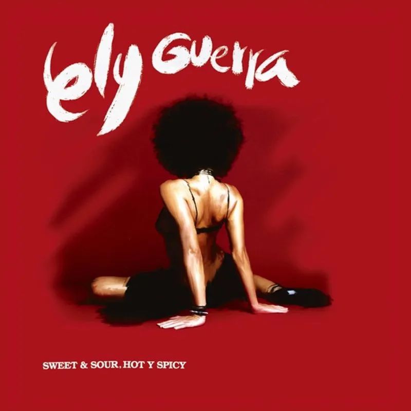 Ely Guerra — Sweet & Sour, Hot y Spicy