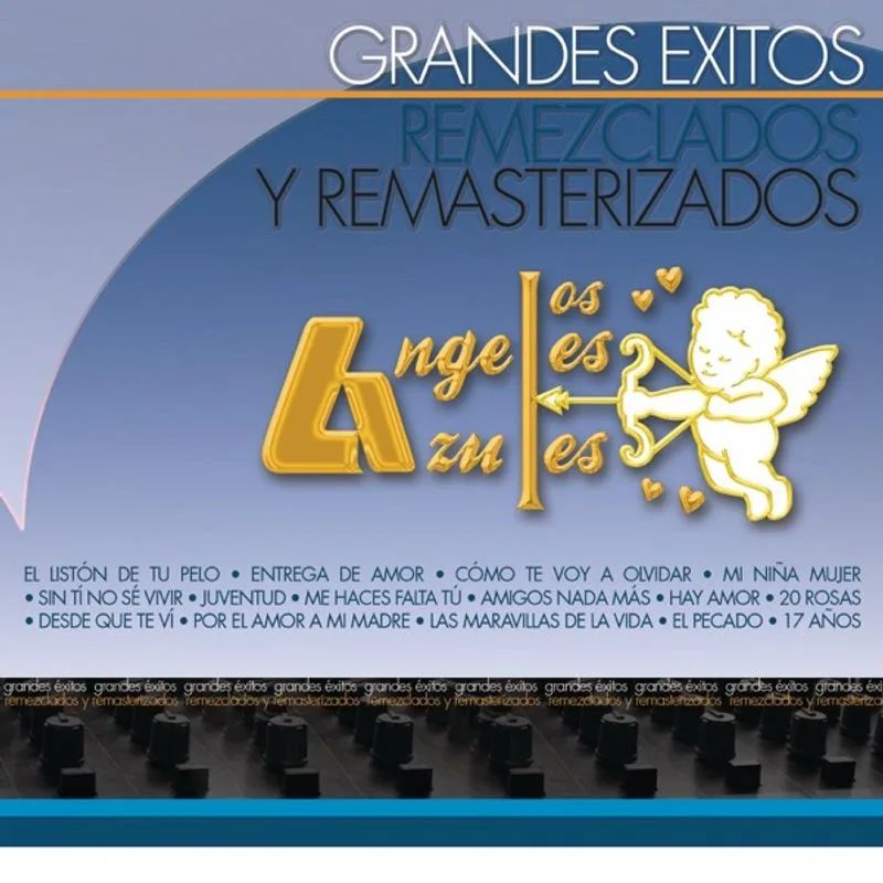 Los Ángeles Azules — Grandes Éxitos Remezclados y Remasterizados: los Ángeles Azules