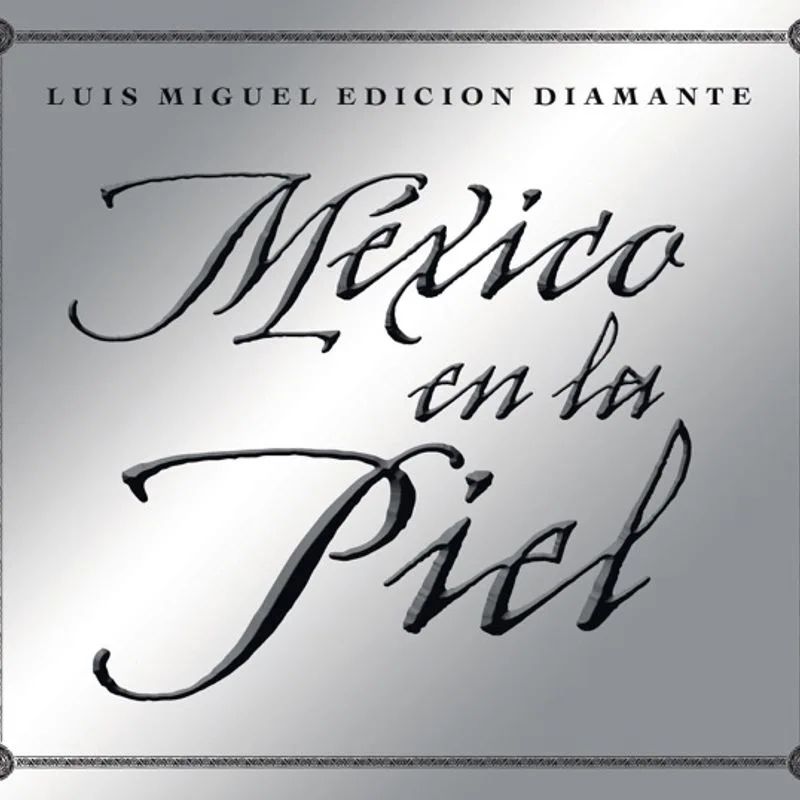 Luis Miguel — México en la Piel (Edición Diamante)