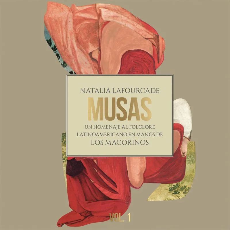 Natalia Lafourcade — Musas (Un Homenaje al Folclore Latinoamericano en Manos de Los Macorinos, Vol. 1)