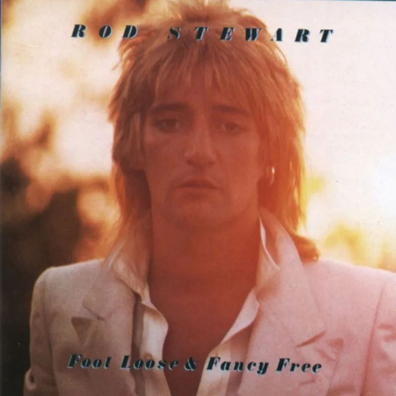 Rod Stewart — Foot Loose & Fancy Free