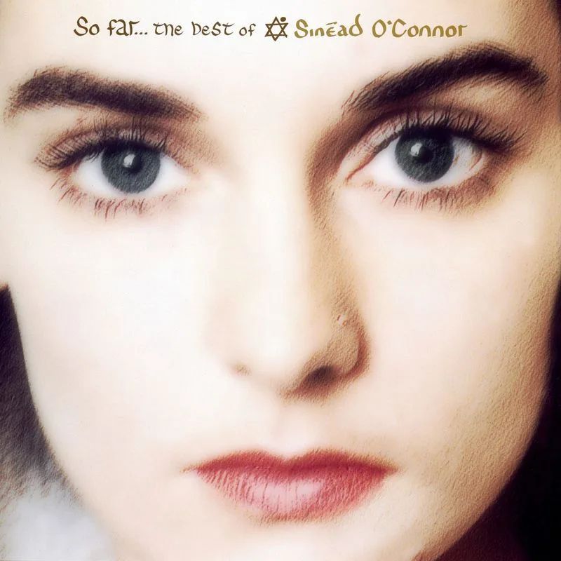 Sinéad O'Connor — So Far: The Best of Sinéad O'Connor